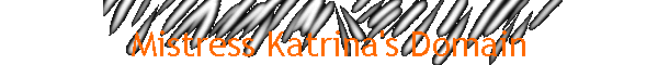 Mistress Katrina's Domain