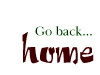 or, you can always go back home