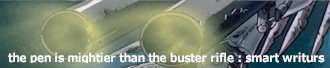 I am a Smart Writur. Click on Heero's buster rifle to become one too.