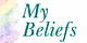 My Beliefs