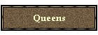 Queens