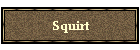 Squirt