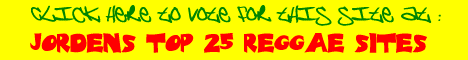 Vote for my site on the TOP 25 reggae sites