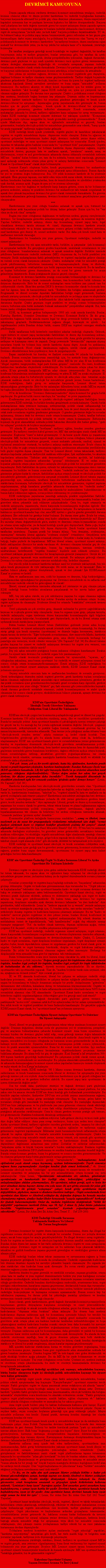 Text Box: DEVRİMCİ KAMUOYUNA	D�nya �apında etkisini s�rd�ren devrimci kom�nist m�cadelenin yenilgisi, �nderlik krizinin olumsuz etkisi ve d�nya proleter hareketinin bu �nderlik boşluğundan kaynaklı, burjuvazi karşısında alternatif bir politik g�� olma d�zeyine �ıkamaması, d�nya emperyalist/ kapitalist sisteminin kar ve paylaşım hevesini kışkırtıcı bir fakt�re d�n�şmektedir. Burjuva sınıf �ıkarlarını her t�rl� değerin �zerinde g�ren bir siyaset anlayışını d�nya �apında egemen kılmak, ezilen ve s�m�r�len yığınlara ve bunlara �nderlik iddiasında olan kom�nist, devrimci �rg�t ile savaş�ılarına �ya kırk satır, ya kırk katır� burjuva politikası dayatılmaktadır. TC de, bu b�t�nsel bakışı ve politika yapış tarzını benimseyerek, gerici reformları ve her ge�en g�n kurumsallaşan darbe rejimi aracılığıyla, bu politikanın bir versiyonu olan �havu� ve sopa� politikasıyla kom�nist ve devrimci hareketlere �ya tasfiyeyi benimse, d�zen sınırlarına sığan muhalif bir devrimcilikle yetin; ya da top yek�n bir imhaya hazır ol�u dayatarak, y�r�rl�ğe koymuştur.	Bir taraftan yenilginin getirdiği moral bozukluğu ve �rg�tsel dağınıklık, bir taraftan burjuvazinin imha ve tasfiye girişimleri; bunlar yetmezmiş gibi, bir taraftan da i�teki bunalımlarla; ideolojik-teorik kısırlık, iktidar perspektifinden yoksunluk, dağınık durumdaki devrimci parti g��lerine ve iş�i sınıfı i�indeki devrimci �nc� iş�ilere g�ven verememenin, onların desteğini alamamanın doğurduğu vb. sorunlarla savaşmak, yaşanan �nderlik bunalımının nedenleri olarak ortada durmaktadır. Devrimci bir partinin yaratılması geciktik�e ve burjuvazi saldırılarının ve kuşatmanın dozunu artırdık�a, solun bunalımı da artmaktadır.	İleri �ıkma iyi niyetine rağmen, devrimci ve kom�nist �rg�tlerde geri d�ş�şlerin, dağılma/ b�l�nme ve tasfiye olmaların �n�ne ge�ilememektedir. Tasfiye değişik bi�imlerde g�ndeme gelmektedir. Kimileri ideolojik, kimileri ise bunu da i�eren bir �rg�tsel tasfiyenin akıntısına kapılarak liberal mevzilere savruluyor ve buna uygun �m�cadele� yollarını benimsiyor. Bu tasfiyeci akıntıyı ve etkiyi kendi dışındakiler i�in bir tehlike g�ren ve devrimci harekete �akıl hocalığı� yapan KDH �nderliği ise; i�ten i�e ��r�yerek tasfiye olmanın eşiğine gelmiştir. Bu duruma �nce şaşırmıştır. ��nk� o, politikanın somut olduğunu hep unutmuş, kendisiyle bağını kurmayı hep atlamıştır. D�zenin saldırı ve kuşatmasının devrimci hareket �zerinde tasfiyeci bir y�nelimi g�ndeme getireceğini ve kendi i�inde devrimci-liberal bir ayrışmayı  dayatacağını g�r�p yayınlarında dile getirmiştir de; bunun kendisi i�in de ge�erli olduğunu,  kendi i�inde de devrimci-liberal bir ayrışmanın  yaşanacağını g�rememiş, gereken tedbirleri alamamıştır. Kendi somutunda, somut muhatapları şahsında bu liberal, tasfiyeci eğilimlere karşı uzlaşmaz bir savaş verememiştir. ��nk� KDH �nderliği kom�nist siyasete doktriner bir yaklaşım i�indedir. �Komşunun g�z�ndeki ��ple �ylesine meşguld�r ki, kendi g�z�ndeki merteği g�rememektedir.� Kendi i�inde Marksizm dışı, sapma akım ve eğilimlerle m�cadeleyi es ge�erek, bunları g�rmemekte, bunlarla ideolojik-politik bir m�cadeleye girmemekte ısrar ederek, �barış i�inde bir arada yaşayarak� tasfiyenin eşiğine kadar gelmiştir.	KDH �nderliği kendi i�inde ��z�lerek, �rg�tl� g��leri de hazırlıksız yakalayarak �rg�t�n ve �rg�tl� m�cadelenin dışına  d�şmesine vesile olmuştur. B�t�n bu uğursuz ve olumsuz gelişmeler hareketimizin kaderi değil, devrimci �nderlik yerine ikame edilen; oport�nist �nderliğin ve onun oport�nist siyaset anlayışının bir sonucudur. Kendi i�inden, dışından ve tabandan gelen baskılar sonucunda bu �oport�nist blok� par�alanmıştır. �rg�tl� g��lerin ve imkanların �nemli bir b�l�m� hareketin dışına d�şmesine rağmen, �rg�tl� m�cadelede direten, ge�mişin hata ve zaaflarını aşarak, �yaralarını� sararak, ama� ve ilkelerimizin, somut ve acil g�revlerimizin arkasında durma iddiasıyla sorumluluk �stlenen MK'nın  �ayakta� kalan b�l�m� ise; tam da bu noktada, bunun nasıl yapılacağı, ge�mişin nasıl aşılacağı noktasında ortaya �ıkan g�r�ş ve anlayış farklılıkları sonucunda �Leninist Kanat ve Oport�nist Kanat� olarak ikiye b�l�nm�şt�r.	Leninist Kanat'ı oluşturan bizler, kendi ge�mişimizle devrimci bir muhasebeye girerek, hata ve zaaflarımızın nedenlerini a�ığa �ıkararak aşma iddiasındayız. Bunun dışında bir yol ve y�ntemi doğru bulmuyoruz. Biz, 150 yıllık kom�nist harekete de bu y�ntemle yaklaştık. Hem ge�mişe tapınan, onu taklit eden veya reddi miras ederek, devrimci m�cadele tarihini kendinden başlatan anlayışlardan, hem de temsilcilerinden ve izledikleri y�ntemden uzak durduk; aramızı a�tık. Bug�n de aynı yol ve y�ntemi izleyeceğiz.Hareketimizi �nce bir dağılma ve tasfiyeyle karşı karşıya getiren, sonra da bir b�l�nmeye g�t�ren nedenleri, anlayış ve pratikleri devrimci bir muhasebeye tabi tutarak sorgulamak ve aşarak ileri �ıkmak ka�ınılmaz devrimci bir g�rev olarak �n�m�zde durmaktadır. Bu g�revin �zerinden atlayanların geleceği kazanma, devrimci kom�nist ama�larını ger�ekleştirme şansı olmayacaktır.***	Hareketimizin y�z y�ze olduğu bunalımı anlamak ve aşmak i�in; b�t�nsel bir değerlendirme artık ka�ınılmaz politik bir ihtiya� haline gelmiştir. Bizim i�in bu, bir �var olma ya da yok olma� savaşıdır.	Bug�n y�z y�ze olduğumuz dağılmanın ve tasfiyenin nedeni, ge�miş s�re�lerimizle devrimci  bir hesaplaşmaya girmeden anlaşılamayacağı gibi, aşılması da m�mk�n değildir. Yapılan birlikler, �nderlik anlayışı, d�zen dışı konumlanış, siyaset yapış tarzı, legal olanakların devrimci tarzda istismarı vb. �znel; d�şmanın devrimci harekete y�nelik saldırılarının etkisiyle ve i� krizini aşamaması sonucu gelişen soldaki tasfiyeci savrulma, sınıf hareketinin geri d�zeyi vb. nesnel nedenleri vardır. Biz daha �ok kendi �znel hata ve zaaflarımız �zerinde duracağız. 	Hareketimizi bir bunalımla y�z y�ze getiren; Oport�nist �nderliğin, �nderlik ve siyaset anlayışıdır!	Hareketimizin beş yılı aşan m�cadele tarihi; birlikler, i� �atışmalar  (adı konmamış) ve ayrışmalar tarihidir. Bu ger�eğimiz g�zden ka�ırılarak, unutularak sorunlarımızı ve y�z y�ze olduğumuz  bunalımlarımızı anlamak ve aşmak m�mk�n değildir. Birlikler �zerinde şekillenen hareketimizin �nderlik iradesinin (MK) oluşumuna da, bu birlik pratikleri y�n vermiştir. Birlik muhataplarının farklı geleneklerden ve �rg�tsel yapılardan geliyor olmaları en �nemli sorun olarak karşımıza �ıkmıştır. ��nk�; muhataplar ortak bir m�cadele pratiği i�inde şekillenmemiş, birbirlerini tanımamış ve kaynaşmamışlardı. Ama� ve ilkelerde, programatik g�r�şlerde ortaklaştıkları i�in birlik yapmaya karar vermişlerdi. Bu da tarafların ya baştan birbirlerine g�ven duymalarını, ya da soyut bir g�ven �zerinde bir araya gelmelerini dayatıyordu. Bizim pratiğimizde ikincisi ge�erli olmuştur.	Kom�nist ve devrimci hareketin yenilgi sonucundaki b�l�nm�şl�ğ� ve devrimci bir �nderliğin acil bir ihtiya� olarak �n�m�zde durması, t�m kom�nistlere birlik �zlemini ve ihtiyacını dayatıyordu. Hele bir de somut muhatapları varsa birlikten yan �izmek tam bir ciddiyetsizlik olurdu. Ekim'den ayrılan DKB�li devrimci kom�nistler olarak bu konuda hem �zel bir ilgimiz, hem de hassasiyetimiz vardı. �Birlikten din birliğini anlamamak gerekir. Programatik ve ilkesel sorunlar dışındaki farklılıkları birliğe engel g�rmemek, bunların eylemli y�r�y�ş i�erisinde, ideolojik-politik bir m�cadeleyle ve yoldaş�a uyarı ve eleştirilerle d�n�şt�r�lmesi benimsenmeli ve hedeflenmelidir. Aksi takdirde birlik yapmamayı savunma durumuna d�ş�l�r. ��nk� ge�mişin �rg�t pratikleri ve yenilgi sonrası b�l�nm�şl�kler sonucu, birbirinin aynı birlik muhatabı bulmak imkansızdır� perspektifine sahiptik. Biz, hala bunun yanlış olduğunu d�ş�nm�yoruz.	KDH, �� kom�nist grubun birleşmesiyle 1993 yılı ocak ayında kuruldu. Bunlar; Kurtuluş Hareketi, Sosyalist Demokrasi ve Devrimci Kom�nist Birlik�ti. İlk iki grup, niyetlerden bağımsız birlik anında esasen legal bir dergi �evresinde birlikte iş yapmış ve yakınlaşmış gruplardı. Reddetmemelerine rağmen illegal, hiyerarşik ve işlevli  bir �rg�tlenmeleri yoktu Bundan dolayı birlik, esasen DKB�nin �rg�tsel omurgası etrafında şekillenmişti.	Birlik taraflarının belli kriterlerle �nerdikleri adaylar �nderliği oluşturdu. Gelenek, �rg�t k�lt�r� ve siyaset yapış tarzlarındaki farklılıkları ve d�zen dışı konumlanış noktası, DKB�liler  ile diğer taraflar arasında hep sıkıntı konusu oldu. Ama, g�zle g�r�l�r bir ayrışma, netleşme ve kaynaşma s�reci de yaşandı. Dergi �evresinde �devrimcilik� yapmaya alışmış unsurların b�y�k bir b�l�m� kısa s�rede hareketin dışına d�şt�. Ancak bu ayıklanma, faaliyeti etkilemedi. Nicel olarak daralmamıza rağmen, nitelik olarak g��leniyorduk. Devrimci etkinliklerimiz hem �eşitleniyor, hem de yaygınlaşıyordu.	Başarı sayılabilecek bir kuruluş ve faaliyet sonucunda 94 yılında bir konferans toplandı. Bunun sonu�ları kamuoyuna yansıtıldığı i�in, bu metinde buna değinmiyoruz. Ancak yansımayan, birlik muhataplarından KH adına MK'da yer alan H.'nin konferansa �illegal �rg�tten vazge�meden, legal parti kurma girişimi� �nerisidir. Bu �neri, konferans katılımcıları tarafından eleştirilerek reddedilmiştir. Bu konferansta ortaya �ıkan bir ikinci nokta, H.'nin g�venlik kaygısıyla MK'ya aday olmayı istememesidir. Bu girişim de, konferans bileşenlerinin m�dahalesiyle engellenmiş ve adeta H. MK�ya zoraki se�ilmiştir. H. şahsında ortaya �ıkan bu birbirleriyle uyumlu ve ideolojik arka planı olan  tutumları a�ığa �ıkararak mahkum etmek ve ideolojik bir m�cadeleye girmek yerine; bunun bastırılması, KDH �nderliğinin, farklı g�r�ş ve anlayışlar karşısında, Leninist ilkesel tutum takınmadığının g�stergesidir. Hele bu t�r anlayışları dillendiren birini zoraki MK'ya se�mek bir başka ilkesizliktir. Bu ilkesizlikler daha sonra hareketin ayağına dolanmıştır. 	95�te de kendilerine �Devrimci Enternasyonalistler� diyen kom�nist bir grupla birlik yapılmıştır. Bu grubun birlik �ncesi varoluşu, bir �mezhep� ve �evre yaşantısıdır.	Konferanstan yeni �ıkan ve i�indeki ideolojik-�rg�tsel yaklaşım farklılığını hen�z gideremeyen KDH �nderliği, bu birlikle kendini genişletmek zorunda kalmıştır. �nceki birlik muhataplarının daha yeterince kaynaşıp, netleşemediği, politik olarak saflaşamadığı bir ortamda ger�ekleşen bu birlik, hem �nderlik d�zeyinde, hem de yerel d�zeyde yeni uyum ve ortak irade sorunlarını �rg�t�n g�ndemine getirmiştir. O g�nden g�n�m�ze değin bu sorunlar aşılamamış, ihtiyaca denk bir devrimci irade ortaya konamamıştır. ��nk�; taraflar birbirini değiştirip, d�n�şt�recek bir politik �st�nl�k ve otorite ortaya koyamamıştır. Birbirinden kopmayı da g�ze alamadıkları noktada politik bakımdan ilkesizlik ilke haline gelmiş, �gizli bir uzlaşma� protokol� de b�ylece imzalanmıştır.	�95 yılında H. şahsında �hortlayan� tasfiyeci eğilim, kendini yeniden g�ndeme getirmiştir. Bu tasfiyeci �nerileri kabul g�rmez ise, MK�dan ayrılacağını yazılı olarak MK'ya sunmuştur. Kuşkusuz ��neri�si kabul g�rmemiştir. O da huzur i�inde d�zen i�i yaşantısına d�nm�şt�r. MK, bu kez de bunun kişisel değil, siyasal bir sorun olduğunu, bilince �ıkararak ideolojik-politik bir m�cadeleye girişerek, somut muhatabı şahsında; sınıfsal, siyasal ve toplumsal zeminlerine oturtarak, bu tasfiyeci anlayışı mahkum etmemiştir. B�yle olunca da H. hi� bir iddia ve �ağrı ortaya koymamasına rağmen, ayrılmasının arkasından yerelliklerden belli g��ler �rg�t�n dışına �ıkmıştır. Yine bir Leninist ilkesel  tutum takınılarak, tasfiyeci akıntıya kapılanlar şahsında tasfiyecilik mahkum edileceğine, Işık sayfalarından, bu akıntıya kapılanların arkasından �Safraları attık dememeliyiz!� t�r�nden apolitik, laf kalabalığı yapılarak, �rg�tten ka�anların arkasından �g�zyaşı� d�k�lm�şt�r. H. ve ondan sonra kopanlar şahsında ortaya �ıkan tasfiyeci anlayışla ideolojik-politik bir m�cadeleye girmekten ka�ınılmıştır. Belli farklılıkları da i�eren, eylemli bir yakınlaşma ve kaynaşma s�reci �zerine oturmayan bu birlikler ve bunun sonucunda oluşan ��nderlik iradesini�nin oluşumundan, g�n�m�ze gelişine kadar ki s�re�te, farklılıkları a�ık�a ortaya koymak ve ideolojik-politik bir m�cadeleyle gidermek; giderilemiyorsa ayrışmak y�n�ndeki Leninist ilkesel tutumu yaşama ge�iremediği i�in; uzlaşmaya, tarafların karşılıklı birbirlerinin zaaflarından beslenerek, stat�kolarını korumaya, birbirleriyle ideolojik bir m�cadeleye giremeyen, �rg�tsel yaptırım uygulayamayan, aldığı kararların genellikle arkasında duramayan bir ��nderlik iradesi� ortaya �ıkmıştır. �rg�te sunulan t�m MK raporlarında bir iradesizlikten  bahsedilmesine ve bunun kabul edilmesine rağmen, sorun politize edilememiş ve ��z�lememiştir.	KDH �nderliğinin yayınlarına yansıttığı anlayışla, pratikte uyguladıkları farklıdır. Gelinen yerde kadroları d�n�şt�r�p, ileri �ekememek; bu kadroları tanımamakla, bunları ileri g�revlere erken �ekmekle izah edilmeye �alışılmaktadır. Oysa bu, �rg�t ortamıyla ve �nderlik anlayışıyla, yaşantısıyla, d�zen karşısında konumlanışıyla doğrudan ilgilidir. Her toplantıda MK �yelerinin g�venlikli konuma �ekilmesi tartışılır. Bu tartışmaların en hararetli katılımcısı oport�nist kanadın başı olur, ama MK �yeleri o g�n bu g�nd�r g�venlikli duruma �ekilemez. Her seferinde bir gerek�e bulur/ bulunur. Bu durum s�rer gider. B�yle bir ortam, coşkuyla, heyecanla bu ortama gelmiş yeni kadro adaylarını devrimcileştirebilir mi? Hayır! Bu unsurlar ortamı değiştirebilecek g�c�, iradeyi ve deneyimi ortaya koyamadıkları oranda ya ortama uyum sağlıyorlar, ya da hayal kırıklığı i�inde geri d�ş�yorlardı. Hatta �oğu, hi�bir a�ıklamada bulunmadan �rg�t�n bile dışına d�ş�yordu. Şimdi bunlar oport�nist kanat tarafından unutulmuş. Yaşanan pratik bir kenara itilmiş. �ben demiştim, s�ylemiştim, �nermiştim� t�r�nden liberal ağızlarla �s�ylenen s�zlerle� �v�n�l�yor. Ger�eklerin �st� oport�nist kanat tarafından bal�ıkla sıvanmak isteniyor. Ger�ekler o kadar inat�ı ki, bırakalım bal�ığı, başka şeylerle de kapatılamaz. MK'nın liberal ortamı, oport�nist siyaset anlayışı, farklı yaklaşımları ilkesizce bir arada varolması vb. devrimci olmayan tutumlar ge� de olsa a�ığa �ıkarılıp mahkum edileceğine, bunun hi� yapılmaması, �zerinin �rt�lerek, unutturulması hedeflenerek ��rg�t�n bunalımı� kişilerle izah edilmek isteniyor. Bu oport�nist yaklaşım ge�mişle devrimci bir hesaplaşmaya girmeye yanaşmıyor. Geriye iki yol kalıyor; ge�mişe tapınmak veya unutturmak/ yok saymak. Bu anlayışın geleceği olamaz. Devrimci bir eylem olan partileşme s�recine m�dahale edip, hedefine ulaşamaz.	Biz y�z elli yıllık kom�nist hareketin tarihine nasıl bir y�ntemle yaklaştıysak, beş yılı aşkın kendi ge�mişimize de �yle yaklaşacağız. Ne reddi miras, ne de tapınmak! Hata ve zaafları bilince �ıkarıp, eğitime d�n�şt�rmek, aşmak ve ileri �ıkmak! İşte KDH/Leninist Kanat�ın y�ntemi ve hedefi.	Hata ve zaaflarımızın yanı sıra, ciddi bir kazanım ve deneyim, bilgi biriktirdiğimiz, yanlışlarımızdan �ğrendiğimiz bir ge�mişimiz var. Devrimci m�cadelede en �n saflarda sınıf m�cadelesine �nderlik edecek bir geleceğimiz de olacak!	İlkesel, siyasal g�revlerin �zerinden atlayarak yol y�r�meye ve g�� olmaya �alışan KDH �nderliği bunun bedelini atomlarına par�alanarak ve bir mevta haline gelerek �demiştir.	MK, beş yılı aşkın s�rede, en �ok sirk�lasyon yaşayan bu organ olmasına rağmen organ kararı ile uzaklaştırılmış tek kişi yoktur. Buradan ayrılıp da nedenini ortaya  koyan, �rg�te a�ıklayan da olmamıştır. B�ylesine liberal bir ortamda �bataklıkta� sivrisinek �remez de ne �rer?	Yerel �alışmada az �ok sivrilen gen�, dinamik militanlar bu g�reve �ağrıldıklarında heyecan ve coşkuyla g�reve talip olmuşlardır. Ama bu organın i�ine girip, �alışma tarzıyla, �nderlik anlayışıyla, organ �yelerinin d�zen karşısındaki konumlanışıyla ilgili bilgilere ulaşınca ya şaşırıp kalıyorlar; bocalayarak geri d�ş�yorlardı; ya da bu liberal ortama ayak uydurarak kendi stat�kolarını yaratıyorlardı.	B�t�n bunları Leninist ilkesel tutum (farklılıkları gizlemek yerine adını koyup m�cadele etmek) ve siyaset anlayışıyla aşmak y�n�nde irade ortaya konamadığı, bu durum s�r�p gittiği i�in kendi siyasetini (oport�nizm) ve d�zenle bağını kesemeyen, stat�kocu yaşam tarzını da �retiyordu. �Eğer birleşmek zorundaysanız, diye yazıyordu Marks, hareketin pratik ama�larını karşılayacak anlaşmalara girin, ama ilkeler konusunda herhangi bir pazarlığa izin vermeyin, teorik �d�nler vermeyin.�(Ne Yapmalı? Syf. 34) Bu ilkesel tutumu g�zden ka�ıran bir siyaset ve �nderlik anlayışının devrimci bir �rg�te y�n vermesi, onu partiye taşıması m�mk�n olabilir miydi?	Beş yılı aşkın m�cadele pratiğimiz bunun imkansız olduğunu kanıtlamıştır. Bırakın partiyi, bu siyaset tarzı devrimci bir �nderlik organı bile yaratamamıştır.	S�rekli olarak teorimizle pratiğimiz arasında bir uyumsuzluk, �u�urum, a�ı� olduğundan yakınılmış, ama bunun oport�nist  bir �nderlik ve siyaset anlayışının siyasal bir sonucu olduğu ortaya konmamıştır/konamamıştır. Kendi adımıza, KDH �nderliğinin bu �nderlik ve oport�nist siyaset anlayışını mahkum ederek, KDH/ Leninist Kanat olarak yolumuzu ayırıyoruz.	Ge�miş m�cadele s�recinin hata ve zaaflarından kendimizi de sorumlu g�r�yoruz. Gerek �stlendiğimiz d�zenden yalıtık �rg�tsel g�revler, gerek hareketin toplam sorunlarına hakim olmamızı sağlayacak alanlar arasındaki rapor mekanizmasının işlememesi, gerekse de dar-pratik sorunların i�ine g�m�lmemizden kaynaklı genel sorunlara karşı ilgisizlik, gerekse de hareketimizin y�z y�ze olduğu �felaketi� ge� fark etmemiz gibi yetersizliklerden kaynaklı olarak duruma gecikerek m�dahale etmemizi, yalıtık konumlanışımızın ve atalet i�inde olmamızın bir sonucu olarak g�r�yor, eksikliklerimizi bilince �ıkararak, aşmayı devrimci bir g�rev olarak �stleniyoruz.KDH'nin Oport�nist �nderliğinin İdeolojik-Teorik G�revlere YaklaşımıCiddiyetten Uzak Liberal Bir Yaklaşımdır	KDH'nin ideolojik �izgisi her kom�nistin paylaşabileceği genel ve ilkesel bir �izgidir. Kom�nist hareketin 150 yıllık tarihinden s�z�lm�ş, ama�, ilke ve �ncelikleri i�ermektedir. Bunda bir yanlışlık yoktur. Ama oport�nist kanadın el �abukluğuyla �zerini �rtmeye �alıştığı bir ger�ek var ki; bu mızrağı hi� bir �uvala sığdırmak m�mk�n değildir. İdeolojik  �izgimizi derinleştirmek, yetkinleştirmek ve pratikle bağını kurmak, somutlamak g�revini hi� bir zaman k���msemedik, �zerinden atlamadık. Tam tersine yola �ıktığımız andan itibaren bunu �ideolojik-teorik yeniden �retim� adıyla �n�m�ze iş, hedef olarak koyduk. T�m belgelerimizden g�r�leceği gibi bu alanda kısmi adımlar atmış olsak da, hedefimize ulaşılamamıştır. KDH� nin oport�nist kanadı g�rev ve sorumluluklarını yerine getirmemesini kuruluş ve toparlanma d�neminde ideolojik-teorik g�revlerin savsaklanmasının politik-�rg�tsel sonu�ları olduğunu kabullenip, hem hareket mensuplarının hem de dışımızdaki parti g��lerinin �zerindeki g�ven bunalımını k�r�kleyici, dağıtıcı etkilerini a�ık�a ortaya koyarak, bunun sorumluluğunu �stlenip, aksattıkları g�revlere yoğunlaşacaklarına; var olanla yetinmeyi tercih etmekte, savunma mantığıyla hareketin bunalımını keyfi ve eklektik bir y�ntemle izaha �alışmaktadır.	�Pek �ok  insan, �ok az bir teorik eğitimle, hatta hi� eğitilmeden, hareketin pratik �nemi ve pratik başarıları y�z�nden, harekete katılmışlardır. Bundan Rabo�eye Dyelo�nun (KDH oport�nist kanadında. LK) bir zafer havasıyla Marks'ın şu s�zlerini aktarırken nasıl patavatsız olduğunu değerlendirebiliriz: �İleriye doğru atılan her adım, her ger�ek ilerleme, bir d�zine programdan daha �nemlidir.�  Teorik kargaşalık d�neminde bu s�zc�kleri yinelemek tıpkı bir cenazede yaslılara 'g�z�n�z aydın' demeye benzer.� (Lenin, Ne Yapmalı?, Syf. 34 )	Hareketin kuruluşundan beri ideolojik-teorik g�revlerden sorumlu olan �Oport�nist Kanat�ın teorisyeni bu Leninist yaklaşımdan haberdar mı değildir, yoksa başka bir muradı mı vardır ki, hareketimizin bunalımını, �tahribatı�nı, ��rg�tsel alanda�ki hata ve zaaflarla ya da g�revli yoldaşlarla izah etmeye �alışıyor? Hareketimiz m�cadeleye atıldığından beri devrimci bir �nderlik ��ekirdeğinin yaratılması yolunda ilk elde yerine getirilmesi gereken temel g�rev, teorik yeniden �retimdir.� diye saptamıştır. Liberal, gevşek ve d�zen i�i konumlanışın, yaşantının bir sonucu olarak bu g�revin, tekrar tekrar karara ve plana bağlanmasına rağmen yerine getirilmemesinin politik sonu�larını, �rg�tsel savrulmanın, dağınık g��lerin toparlanamamasının tek olmasa da belirleyici bir nedeni olduğunun �zerinden atlamak; �cenazede yaslılara �g�z�n�z aydın� demektir.�	Kom�nistler platform taslağında kamuoyuna sundukları �...ama� ve ilkeleri, iman tazelemek ya da soyut bir propagandayla vicdanlarını rahatlatmak i�in değil; �somut faaliyet y�r�tmek �zere ve �rg�tsel hedefler g�zetilerek �izilmiş bir �er�eve� olarak algıladılar.� (Kom�nistler Ne I�in Nasıl M�cadele Etmeli? Syf. 45)  95�ten beri bu anlayışın arkasında durduğunu s�yleyenleri, bu g�revleri yerine getirmedeki savsaklayıcı tutumları mahkum edileceğine, bu eksikliğin �rg�tl� m�cadelenin diğer alanlarında yarattığı olumsuz etkileri bilince �ıkarıp giderme yerine, g�lge boksu yapmak tercih ediliyor. �İdeolojik alanda tahribat olmadı �rg�t alanında oldu!� gibi skolastik, eklektik bir tartışma/izah yolu se�iliyor.	KDH �nderliği ve oport�nist kanat ideolojik ve teorik sorunlara ciddiyetten uzak, liberal bir yaklaşım i�ine girdiği i�in bu g�revleri yerine getirememiş, kom�nist s�ylemlerine rağmen, pratikte buna uygun davranmayarak, oport�nizmi bir siyaset yapış tarzı haline getirdiğini bir kez daha kanıtlamıştır.KDH' nin Oport�nist �nderliği �rg�t Ve Kadro Sorununa Liberal Ve Aydın Oport�nist Bir Yaklaşım İ�indedir	Devrimci �rg�te ve ideolojiye i�ten gelen saldırılar karşısında KDH �nderliği ilkesel bir tutum takınarak, bu sapma akım ve eğilimlere karşı uzlaşmaz bir ideolojik-politik m�cadeleye girişme yerine; ya kayıtsız kalmış ya da �rg�tsel d�zenlemelerle sorunu ��zmeye �alışmıştır.	Sorunları ��zemediği ve �rg�tten ka�ış başladığı noktada ise; �ka�anların� arkasından g�zyaşı d�km�şt�r. �rg�te ve kadrolara g�venmemenin dışa vurumudur bu. ��rg�t yıkıcısı ve ka�kınlarından� beklentisi olan oport�nist kanadın kadro ve �rg�t sorununa devrimci bir bakış ve y�ntemle yaklaşması zaten beklenmemelidir. Oport�nist kanat ideoloji, �rg�t ve devrimci pratik ilişkisine eklektik, aydınca ve doktrinerce yaklaştığı i�in �rg�t ve kadro anlayışı da buna g�re şekillenmektedir. Eli kalem tutan, ama devrimci bir �rg�t�n yaşantısına, disiplinine uymakta ayak direyen devrimci lafazanlar �en ileri kadrolar� diye g�r�lmekte, taltif edilmektedir. Lenin�in �herkese yapacak bir iş vermek� yerinde anlayışını kendi oport�nist mantığında �arpıttığı i�in; O, bundan aydın, yarı-aydın unsurları ��nderlik� yetkileriyle donatıp �rg�t�n ve kadroların karşısına �ıkarmayı anlamıştır. Bu t�r �kadro ve �nderler� mevcut g��leri �rg�tleme ve ileri �ekme yerine, bunları liberal, konformist ve tasfiyeci bir konuma s�r�klediklerinde, �rg�tsel mekanizmaları fel� ederek denetim ve m�dahalenin �n�n� de kapadıklarında, �tatlı hayallerinden� soğuk duş etkisiyle uyanıp basmıştır yaygarayı!: �PA� da tasfiye olmak �zereyiz, d�şman saldırısına a�ığız, eylem �izgimiz PA�da panel , s�yleşi ve sendika �alışmasına indirgenmiştir.�	KDH�nin oport�nist �nderliği, �nderlik organının siyaset anlayışını, �rg�t ortamını, d�zen karşısındaki konumlanışını sorgulamanın ve devrimcileştirmenin �zerinden atlayarak, yerel kadroları ve �rg�tleri kazanmayı ve devrimcileştirmeyi d�şler. ��nk�, O, Leninist kadro ve �rg�t normlarını, �rg�t disiplinini kendisine uygulamayı, �rg�t disiplinine uymayı al�altıcı bulur, kendi dışındakilerin uyması ve uygulaması gereken bir kural olarak g�r�r ve uygular. �nderlik ve �rg�t kavrayışı b�rokratik, disiplin ve �rg�t hukukuna yaklaşımı liberaldir. İki yıldır bir t�z�ğ�m�z olmasına rağmen raftan inmemiştir. Herhangi bir disiplinsizlik veya aymazlık buna g�re bir yaptırıma  tabi tutulmamıştır..	Bizim b�l�nmemizden sonra iyice huzura ermiş olacaklar ki, artık bu liberal, kural tanımaz tutumlarını politik yayından �Doğası gereği ge�ici bir �rg�tlenme olan parti �ncesi �rg�t�n, kendine �zg� yerleşik bir �rg�t�n, kendine �zg� yerleşik bir �rg�t k�lt�r�nden de hukukundan da s�z edilemez.� diyerek teorisini yapmaktadırlar. Eh ne diyelim; oport�nistler tabi oport�nistlik yapacak. Yine de, �madem b�yledir t�z�k sizin neyinize, sıktı mı, ayağınıza mı dolandı yoksa?� diye sorarak ge�iyoruz.	IK ve PK alanında konformist, liberal bir �alışma ve anlayışın �nderlik ettiği kadroların p�rs�mesi,  alan �nderlikleri ve �alışma tarzları eşliğinde şekillenmesinde, ona uygun bir konumlanış ve bilin�le donanması anlaşılır bir şeydir. Anlaşılmayan �gidenlerin� direnmemesi dert edilirken, kalanların diren� ve tutumlarının k���msenmesidir. �rg�tle ve �rg�tl� bir m�cadelede ısrar eden ve hala saflarımızda m�cadele eden kadroların %95'i bizim sorumluluk alanımız olan �K alanındandır. Oport�nist Kanat kadro normlarını ve �rg�t kriterlerini sağlıklı uygulamadığımızı iddia ettiğine g�re bu ger�eği nasıl izah etmeli? 	B�yle bir zihniyetin dağınık durumdaki parti g��lerine g�ven vermesi ve partileşmede �motor rol�� oynaması artık kof bir ajitasyondan �te bir anlam i�ermemektedir. Beş yıllık teorik ve �rg�tsel pratikleri de bunu fazlasıyla kanıtlamıştır. Bu ger�ekler ışığında KDH/Leninist Kanat olarak; bu �oport�nist kanat�tan yolumuzu ayırıyoruz.KDH'nin Oport�nist �nderliğinin Siyaset Anlayışı Oport�nist Ve Doktriner Bir Siyaset Anlayışıdır	Genel, ilkesel ve proğramatik g�r�şlerimizin tekrar tekrar yazılması kom�nist siyaset değildir. D�nyayı değiştirme, iktidarı zorla ele ge�irmenin yol ve y�ntemlerini, perspektif, g�� ve ara�larını bulma/yaratma �abasıdır kom�nist siyaset. Ama bizim siyasetimiz ve teorimiz bizden �te devrimci g��leri tahlil edip, onun geleceği �zerine doğru tahminlerde bulunmakta, onun bunalımlarını ve nedenlerini izahta pek mahirdir. Ama kendi �rg�t� ve i� yaşamı, m�cadelesi s�z konusu olduğunda ya burnunun ucunu g�rmemektedir ya da sessiz kalmayı tercih etmektedir. Siyasetin doktrinerce kavranışının politik sonucu eylemsizlik, teori ile pratik arasındaki uyumsuzluktur. Buna bir iki somut �rnek verelim. İş�i sınıfının taze-din�, sendikasız ve sigortasız kesimlerinin �rg�tlendirilmesi projesinin �zerine balıklama atlamıştır. Bu alana belli bir g�� de yığmıştır. Kızıl Bayrak�a laf yetiştirirken 300-400 kişinin harekete ge�irildiği haykırılmıştır! Bu �alışmanın politik olarak �n�n� a�mak, denetlemek ve y�nlendirmek ise unutulmuştur. Bu �alışma alanındaki aymazlıkları, bizim hi� de arkasında durmayacağımız kom�nist siyaset adına yapılanları kamuoyu �n�nde eleştirmek ve teşhir etmek de Son Kavga�ya kalmıştır.	Bir başka �rnek, KDH �nderliği �98 1 Mayıs sonrası devrimci hareketin, d�zenin saldırılarının ve kendi bunalımının sonucunda liberal ve devrimci bir ayrışmayla y�z y�ze geleceği �zerine �ok s�z s�yledi. Ama bu tehlikenin hareketimiz i�in de ge�erli olduğunu her nedense ne g�rd� ne de gereken tedbirleri alabildi. Bu siyaset yapış tarzı oport�nizmi de i�eren doktrinerlik değilse nedir?	Son bir �rnek daha; partileşme stratejisi ve dağınık devrimci parti g��lerinin bayraklarını karıştırmadan d�şman karşısında yan yana duracakları siyasal platform, bir yıla yakın s�re bu amacın �tesinde KDH�nin ikinci kimliği gibi kullanılarak p�rs�t�lm�şt�r. Bu kimlikle yapılan eylemler, faaliyetler DPG�nin sesi politik yayına yansıtılmasına rağmen, ideolojik �nderlik bu yanlışı g�r�p m�dahale edememiştir. Tam tersine, gelen haber ve yorumları olduğu gibi yansıtarak bu yanlışlığa ortak olmuştur. Bu yanlışlığın dışımızdaki DPG�nin bize yaklaşmasını ve bu platformda yan yana gelmesini olumsuz olarak etkilediği a�ıktır. Bu yanlışlık ancak bir yıl sonra fark edilip d�zeltilmeye �alışılmıştır. Teorimiz, pratiğimiz arkasından s�r�klenmiştir. Oysa ki olması gereken teorinin pratiğe ışık tutması, yol g�stermesidir. Pratikten beslenerek derinleşip netleşmesidir. 	Biz, işte bu siyaset tarzını mahkum ediyoruz. Lafa gelince ideoloji ve teori �nde gider diye doğru laflar ediliyor. Ama şuna cevap verilmiyor; bizim i�in neden tersi olmuştur? Aydın oport�nist liberal, tasfiyeci eğilimler �nceden g�r�lerek neden, �amansız bir ideolojik m�cadele� y�r�t�lmemiştir? �rg�t yıkıcısı ve ka�kını eğilimler ve tasfiyenin eşiğine gelmemizin �ng�r�s� yapılmamıştır. Militanlar yazılı basınımızda kendi saflarımızda ortaya �ıkacak bu sapkın eğilimler ve bunlarla m�cadele konusunda eğitilmemiştir. ��nk� bu ayrımları ortaya koyup m�cadele etmek yerine, �zerini �rtmek, yok saymak gibi oport�nist bir siyaset izlenmiştir. D�şmanın devrimcilere ve hareketimize d�n�k kuşatması da d�ş�n�l�nce dağılmanın anlaşılmaz yanı yoktur. Zorluklar ve saldırılar saflarımızdaki �yalpalayan aydın ve k���k burjuva unsurlar�ı bizden uzaklaştırmıştır. Bunların �rg�tten ka�ışta yarışıp, kendilerini DPG platformuna ve sendika binalarına atmaları tesad�f değildir. Burada ortaya konması gereken; bizim bu gelişmeyi ve sonucu �nceden g�rmememizdir. Ve bu olumsuz gelişmeye karşı b�t�n g��lerimizle savaşa girmemizdir.	Oport�nist kanadın bizimle girdiği �tartışmalarda�; �muhataplarımız kendi eğilimlerini yazılı olarak ortaya koymamış, a�ıktan belirtmemişlerdir. Teşvik etmemize rağmen bunu yapmamışlardır. Azınlığın kendini ifade etmesi beklenirdi...� vb. liberal sızlanmalar ideolojik teorik ��nderliğin� oport�nistliğini ve siyaset tarzını ele vermektedir. Leninist siyasetten ve anlayıştan hi� bir şey anlamadıklarını ortaya koyarak su� �st� yakalanıyorlar. Oysa Lenin; �Oport�nizmle m�cadeleden s�z ederken, g�n�m�zde oport�nizmin en karakteristik bir �zelliği olan, belirsizliğini, şekilsizliğini ve anlaşılamazlığını akıldan �ıkarmamalıyız. Bir oport�nist, tabiatı gereği, a�ık ve kesin bir tavır almaktan daima ka�ınır; daima orta yolu tutar, iki ayrı g�r�ş arasında bir yılan gibi kıvrılır ve her iki g�r�şle �uzlaşmaya� �alışır; kendi g�r�ş ayrılıklarını k���k değişikliklere, ş�phelere, masum ve dindarca �nerilere indirger... �rg�t sorunlarında birer oport�nist olan Martov ve Akselrod yoldaşlar da, doğrudan doğruya bu konuda meydan okumalarına rağmen, şimdiye kadar ilkeler konusunda �yazıyla saptanabilecek� herhangi bir ifadede bulunmamışlardır. Onlar da, mutlaka �rg�tlenme t�z�ğ�m�zde �k�kl� bir değişiklik� yapılmasını isterlerdi (Iskra, sayı 58, Syf. 2 s�tun 3), fakat b�t�n �abalarını �ncelikle ��rg�tlenmenin genel sorunları� �zerinde yoğunlaştırmayı tercih edeceklerdir.� (Lenin, Bir Adım Ileri Iki Adım Geri, Temel Y. .  Syf 259-260)KDH �nderliği G�venlik Sorununa Yaklaşımda Stat�kocu Ve Liberal Bir Tutum Sergilemiştir	Devrimci kom�nist bir �rg�tte d�zen karşısında konumlanmış, d�zen dışı illegal bir �rg�tlenme sorunu ideolojik, politik ve stratejik bir sorundur. D�zeni zor yoluyla devirme amacı, ancak buna uygun bir ara�la ger�ekleştirilebilir. Bu illegal devrimci savaş �rg�t�d�r. B�yle bir �rg�t�n ne kendisi ne de ideolojisi kapitalist d�zenin yasallık sınırlarına sığmaz. Bundan dolayı d�zen her zaman ve her t�rl� saldırıyla devrimci �rg�t� ve onun savaş�ılarını imhaya �alışır. Devrimci �rg�t ve savaş�ıları ise bu saldırıları boşa �ıkaracak taktikleri, teknikleri ve gizlilik kurallarını yaşama ge�irerek g�venliğini ve s�rekliliğini g�vence altına almaya �alışır.	KDH �nderliği bunları tekrar tekrar yazmasına ve savunmasına rağmen iş bunu yaşama ge�irmeye geldiğinde bu konuda da �uvallamıştır. �nderlik organındaki kadrolarını bile d�zenin denetimi dışında bir mevz�ye �ekmekte başarılı olamamıştır. Bu organda yer alan stat�koları olan kadrolar buna ayak diremiştir. Bu sorun s�rekli g�ndemini işgal etmesine rağmen ��z�m �retememiştir.	Hareketin d�nden bu g�ne g�venlik ve s�reklilik sorunları, yaşanan g�zaltılar, ortaya �ıkan hata ve zaaflar ve yeni �rg�tsel d�zenlemelerle birlikte y�z y�ze kaldığımız sorunlar derinliğine incelendiğinde; aslında bunların �nderlik d�zeyinde yaşanan sorunların uzantıları olduğu g�r�lecektir. �nderlik bunalımı diyebileceğimiz iradesizlik, y�netememe krizi, �rg�t niteliğini y�kseltememe, kararlarını yaşama ge�irememe, iktidarsızlık bunun dışa vurumudur. Bu iktidarsızlığın ve iradesizliğin arkasında yatan birinci neden; birlikler �zerinde şekillenen �nderliğin homojenleşme ve kaynaşma sorununu aşamamasıdır. Bunun sonucu hep bir sirk�lasyon yaşanmış, bu durum �elik bir �ekirdeğin yaratılıp işletilmesi ve kendini �retmesinin �n�nde s�rekli ayak bağı olmasıdır.	İkinci olarak; gerek hareketimizin, gerek dağınık durumdaki kom�nist potansiyellerin karşılanması gereken ihtiya�larını karşılama zorunluluğu ve �znel yetersizliklerdir. G��lerimizin sınırlılığı ve atmak zorunda olduğumuz adımlar, ge�ici bir d�nem, bazı merkezi kadrolarımızı �d�şmana rehin bırakma� adına atılmıştır. Bir d�nem bazı merkezi kadrolarımız d�şman saldırısına a�ık bir konumlanış i�erisinde bilin�li bir tercihle bu faaliyetleri omuzlamışlardır. Son MK toplantısı yaptığı genel muhasebe sonucunda bu g�revlerin artık ortaya �ıkan ara kademe kadrolar tarafından �stlenilebileceğine ve boşa �ıkaracağımız merkezi kadroların bundan sonraki s�re�te hem daha korunaklı bir mevziye �ekilmesinin, hem de merkezi g�revlere yoğunlaşmasının yolunu a�ma y�n�nde karar vermiştir. D�şman saldırısına a�ık bir konumlanıştan, daha g�venlikli ve yalıtık bir konuma �ekilmesine karar verilen merkezi kadrolar, bu karara ayak diremişlerdir. Bu alanda da hem �nderlik otoritesinin zayıflığı, hem de ge�en d�nemin �alışma tarzı belli stat�kolar oluşturmuştur. D�şmanın denetimi dışında mevzileniş bir ihtiya� olarak  kendini dayattığında stat�kocu ve liberal bir pratik sergilenmiş, alınan kararlar yaşama ge�irilememiştir.	MK i�indeki kadrolar stat�kolarını kırma ve verilen g�revlere yoğunlaşma, buna uygun bir konuma ge�me, yaşamını buna g�re �rg�tlemede adım atamadıkları noktada bir g�ven bunalımı yaratmıştır. D�nden bug�ne MK�da �st� kapalı s�re giden iktidarsızlık ve irade eksikliği b�ylece a�ığa �ıkmıştır. Bu da MK�da bir irade b�l�nmesine ve otorite zayıflamasına yol a�mıştır. Y�z y�ze olduğumuz sorun budur. ��z�m� ise; merkezi iradenin ve otoritenin ortaya �ıkarılmasında, bu irade ve otoriteyi tanımayanlarla devrimci bir hesaplaşmada yatmaktadır.	KDH�nın oport�nist �nderliği ayrılıkları yok saymayı, m�cadeleden ka�mayı, b�t�n bunlar olmuyorsa �rg�t i�i ideolojik-politik m�cadeleden ka�mayı bir siyaset tarzı haline getirmiştir.	KDH �nderliği �rg�t i�inde ortaya �ıkan farklı anlayışlarla m�cadeleden, bunları politize ederek ayrıştırmadan hep ka�mıştır �Karıştır/barıştır!� oport�nist siyasetini tercih etmiştir. Farklı g�r�şleri �rg�te ve dışına yansıtmak yerine redaksiyon adı altında �sans�r� etmiştir. Yayınlarında ortaya koyduğu anlayış ise bununla taban tabana zıttır. Devrimci hareketi �i�indeki farklı g�r�şleri kamuoyuna yansıtmamakla, ideolojik birlikten din birliğini anlamakla� eleştirdikten sonra kendisinin bu alandaki erdemlerini sıralar. �Farklı g�r�şlerin �zg�rce �rg�t platformlarına taşınması, azınlık hakları, eğilim oluşturma vb.� hakların g�vence altında olduğunu s�ylemekte ve yazmakta hi� bir sakınca g�rmez.	Ama �rg�t i�inde birileri �ıkıp bu hakları kullanmaya kalkınca işler karışır. Kişisel karalamalarla, şantajlarla, �rg�tsel tedbirlerle bu hakların �n� kesilmeye �alışılır. Se�me ve se�ilme hakkı, se�im sonu�ları hoşlarına gitmediği i�in gasp edilmeğe �alışılır. Meşru m�cadele yollarının �n� kesilir. Siyasal pratik, davranış kendini dayattığı her olayda oport�nizm kendini ele verir.	KDH�nin oport�nist kanadı kendi i�inde i� m�cadeleden ka�ar ya da entrikayla bunu bastırmaya �alışır. Ama Politik Yayınından devrimci harekete bu konuda ders vermeye kalkmaktan da geri durmaz. Belirsiz bir tarihte kurulacak partinin �parti i�i m�cadelesi� �zerine ahkam keser. Halk buna �doğmamış �ocuğa don bi�me� diyor. Bizse bir adım �n�n� g�remeyenlerin, kavrayışı davranışa d�n�şt�rmekten ka�anların doktirinerliğinin ve oport�nistliğinin dışa vurumu diyoruz. Kavrayışımızı davranışa d�n�şt�rmekten ka�an bu devrimci lafazanlardan KDH/Leninist Kanat olarak yolumuzu ayırıyoruz.	Hareketin saflarını yarış i�inde terk eden tasfiyecilerin, oport�nistlerin yazı yazmamasından, farklı g�r�ş belirtmemesinden yakınan oport�nist kanat, kendi ilkesiz ve ideolojik-politik savaşım yeteneğinden yoksunluğun �st�n� �rtmektedir. ��nk�, g�r�şlerimizi ve farklılıklarımızı yazılı olarak �rg�t platformlarına taşıma tutumumuz karşısında bu oport�nistler �yılan gibi kıvrılarak� bu kez de bundan rahatsız olmuş, dehşete kapılmışlardır. Eleştirilerimizi ve g�r�şlerimizi temel alan bir tartışma ve m�cadele yerine �bunun altında bir bit yeniği var� k���k burjuva mantığıyla devrimci kişiliğimizi hedef alan bir saldırıyı tercih etmiştir. D�n ��rg�t ka�kınlarına ve yıkıcılarına� karşı �birlikte� m�cadele ettiğimiz yoldaşların savrulmasını nasıl izah etmeli?	�...Ve biz, en �n safta alnı a�ık �arpışan Martov yoldaşla birlikte o kadar �ok kimseyi g�cendirdiğimiz zaman, bardağı taşıran son damla Akselrod ve Martov yoldaşları g�cendirmemiz oldu. Nicelik niteliğe d�n�şm�şt�. İnkarın inkarıydı bu. B�t�n g�cenenler, ortak hesaplarını unutarak ve g�zyaşları i�inde birbirlerinin kollarına atılarak, �Leninizm�e karşı isyan� bayrağını a�tılar. İleri unsurlar, gerici unsurlara karşı başkaldırıyorsa, o zaman isyan harika bir şeydir. Devrimci kanat, oport�nist kanada karşı başkaldırıyorsa, isyan iyi bir şeydir. Ama oport�nist kanat, devrimci kanada karşı isyan ettiği zaman bu k�t� bir iştir.� ( Lenin, Bir Adım Ileri Iki Adım Geri Syf. 262 Temel Yayınlar)	Oport�nist kanat tarafından ideolojik, teorik, �rg�tsel, ilkesel ve taktik tutumlardaki farklılıkların ortaya �ıkarılacağı, netleştirileceği, etkileme ve etkilenme imkanlarının sonuna kadar kullanılacağı �rg�tl� m�cadelenin �n� kesilerek, tasfiye g�ndeme getirilmeğe �alışılmıştır. �rg�t yıkıcılarının ve ka�kınlarının ardından g�zyaşlarını tutamayanlar, sorumluluklarını yerine getirmede de, haklarını sonuna kadar kullanmada da tavizsiz davranan, oport�nist bir siyasal uzlaşma yerine devrimci bir saflaşmayı, herkesin kendi bayrağı altında m�cadele ettiği bir ayrışmanın veya ilkeli bir m�cadele sonucunda ortaklaşmayı, ileri �ıkmayı �neren yoldaşlarımızı tasfiye ederek bir an �nce yakalarını kurtarmanın derdine d�şm�şlerdir.	Yoldaşların merkezi komitelere a�ılan yazılarında ��rg�t yıkıcılığı� yaptıkları, �hareketin meşrutiyetini� tartıştıkları gibi keyfi, her t�rl� maddi bilgi ve belgeden uzak yorumlar yapılarak, tasfiyenin yolu d�şenmeğe �alışılmıştır.	Muhataplarımızın y�r�tt�ğ�, entrikacı, liberal, tasfiyeci ve oport�nist siyaset MK'yı ve �rg�t� ger�ek, ama yeterince olgunlaşmamış, buna fırsat verilmemiş bir �rg�tsel-siyasal b�l�nmeyle y�z y�ze getirmiştir. B�ylece MK Leninist siyaset tarzını benimseyenlerle, oport�nist siyaseti benimseyenler temelinde iki kanada ayrılmıştır. MK�nın oport�nist kanadı �bataklığa gitmekte, biz de gitmemekte �zg�r�z!�Kahrolsun Oport�nist Uzlaşma Yaşasın Devrimci Arınma Ve İleri �ıkma!