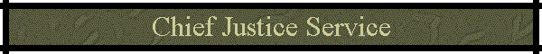Chief Justice Service