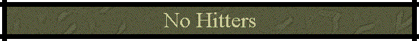 No Hitters