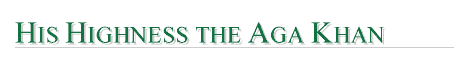 H.H. the Aga Khan