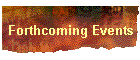Forthcoming Events