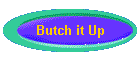 Butch it Up