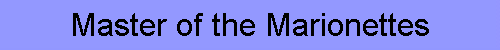 Master of the Marionettes