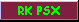 RK PSX