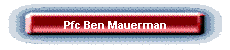 Pfc Ben Mauerman