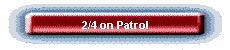 2/4 on Patrol