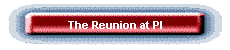 The Reunion at PI