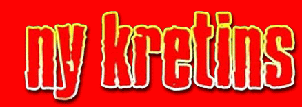 NY Kretin's Official Homepage
