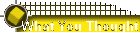 What You Thought
