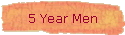 5 Year Men