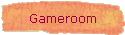 Gameroom