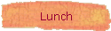 Lunch