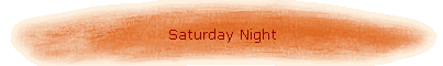 Saturday Night