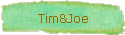 Tim&Joe