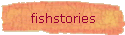 fishstories