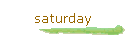 saturday