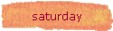 saturday