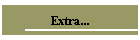Extra...