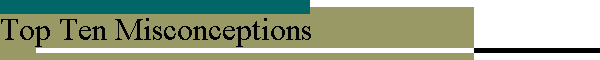 Top Ten Misconceptions