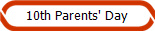 10th Parents' Day
