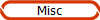 Misc