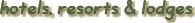 hotels, resorts & lodges