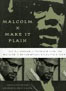 Malcolm X, Make It Plain