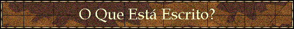 O Que Est� Escrito? 