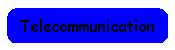 Telecommunication