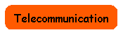 Telecommunication