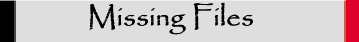 Missing Files