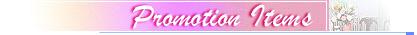 Click here to visit Promotion Items gallery