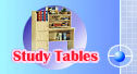Click here to visit Study Tables Gallery