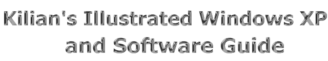 Kilian"s Illustrated Windows XP and Software Guide
