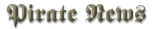 PIRATE NEWS YOU CAN USE
