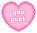 you suck