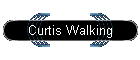 Curtis Walking