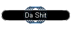 Da Shit