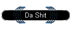 Da Shit