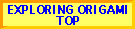 Exploring Origami Top