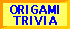 Origami Trivia
