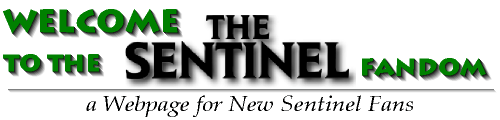 Welcome to The Sentinel Fandom - a Webpage for New Sentinel Fans