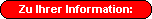 Zu Ihrer Information: